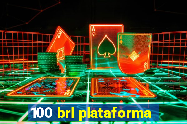 100 brl plataforma